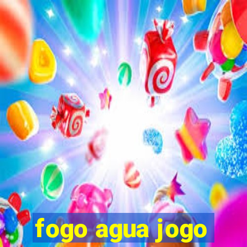 fogo agua jogo